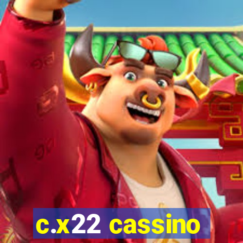 c.x22 cassino